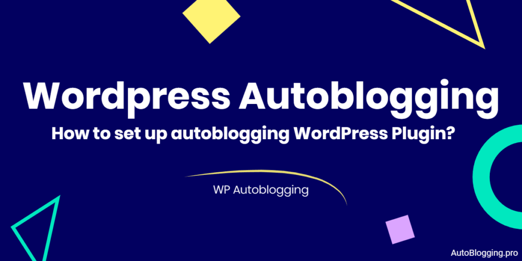 Wordpress Autoblogging plugin