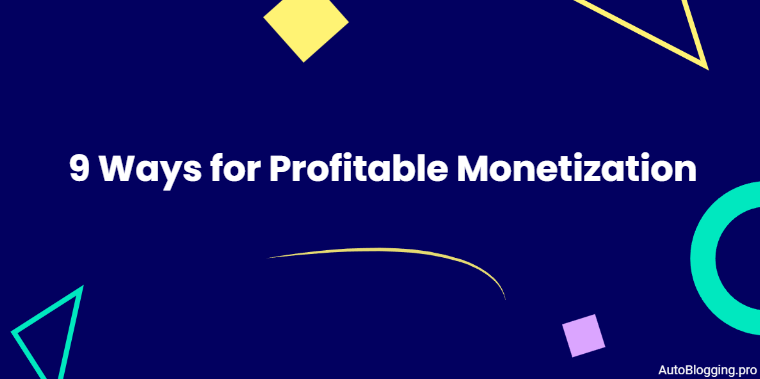 How To Monetize a Blog: 9 Ways for Profitable Monetization