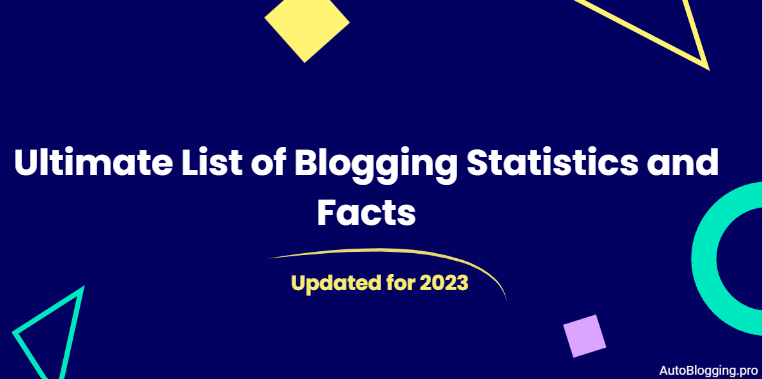 Ultimate List of Blogging Statistics and Facts