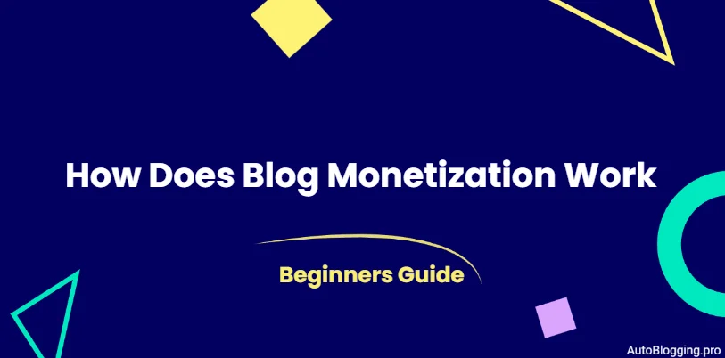 How Does Blog Monetization Work