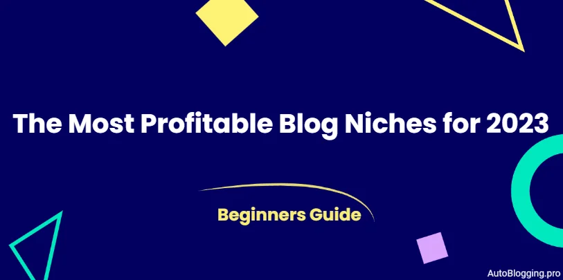 The Most Profitable Blog Niches for 2023