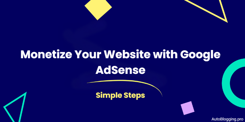 Monetize Your Website with Google AdSense