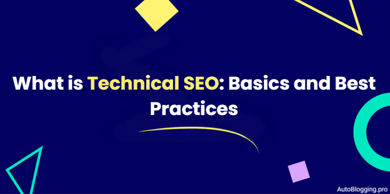 What is Technical SEO: Basics and Best Practices